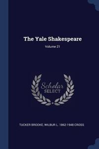 The Yale Shakespeare; Volume 21