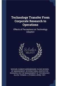 Technology Transfer From Corporate Research to Operations