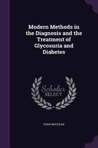 Modern Methods in the Diagnosis and the Treatment of Glycosuria and Diabetes