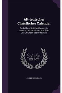 Alt-teutscher Christlicher Calender