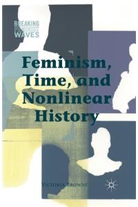 Feminism, Time, and Nonlinear History