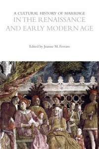 Cultural History of Marriage in the Renaissance and Early Modern Age