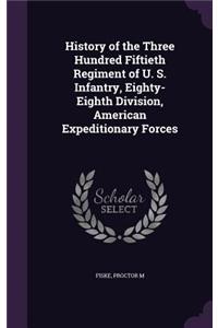 History of the Three Hundred Fiftieth Regiment of U. S. Infantry, Eighty-Eighth Division, American Expeditionary Forces