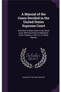 A Manual of the Cases Decided in the United States Supreme Court