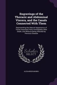 Engravings of the Thoracic and Abdominal Viscera, and the Canals Connected With Them
