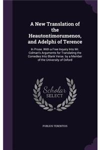 New Translation of the Heautontimorumenos, and Adelphi of Terence