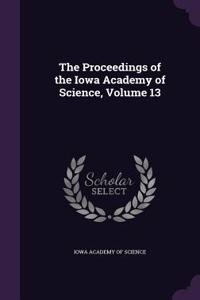 The Proceedings of the Iowa Academy of Science, Volume 13