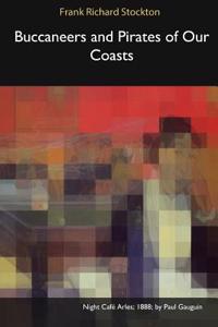 Buccaneers and Pirates of Our Coasts
