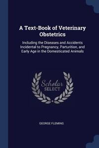 A Text-Book of Veterinary Obstetrics