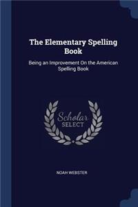 The Elementary Spelling Book