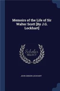 Memoirs of the Life of Sir Walter Scott [By J.G. Lockhart]