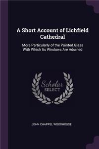 A Short Account of Lichfield Cathedral