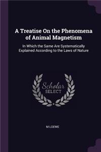 A Treatise On the Phenomena of Animal Magnetism