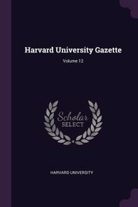 Harvard University Gazette; Volume 12