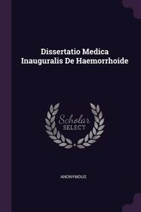 Dissertatio Medica Inauguralis De Haemorrhoide