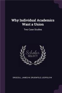 Why Individual Academics Want a Union