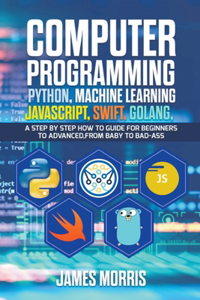 Computer Programming Python, Machine Learning, JavaScript Swift, Golang