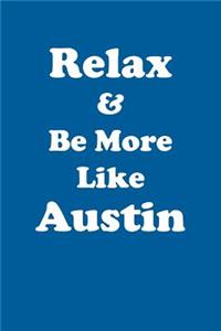 Relax & Be More Like Austin Affirmations Workbook Positive Affirmations Workbook Includes