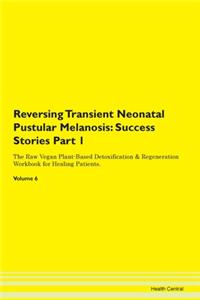 Reversing Transient Neonatal Pustular Me