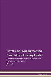 Reversing Hypopigmented Sarcoidosis: Hea