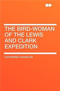 The Bird-Woman of the Lewis and Clark Expedition