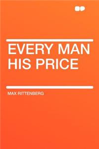 Every Man His Price