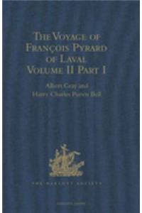 Voyage of Francois Pyrard of Laval to the East Indies, the Maldives, the Moluccas, and Brazil