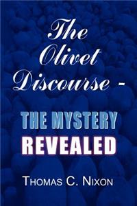The Olivet Discourse - The Mystery Revealed