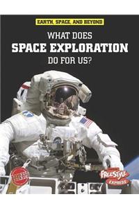 What Does Space Exploration Do for Us?