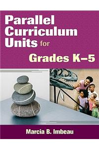 Parallel Curriculum Units for Grades K-5