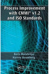Process Improvement with CMMI v1.2 and ISO Standards