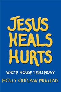 Jesus Heals Hurts