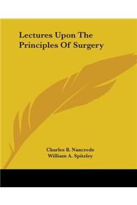 Lectures Upon The Principles Of Surgery