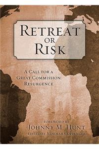 Retreat or Risk