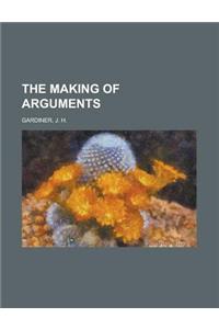 The Making of Arguments