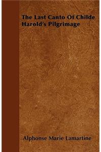 The Last Canto Of Childe Harold's Pilgrimage