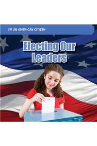 Electing Our Leaders