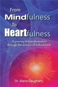 From Mindfulness to Heartfulness