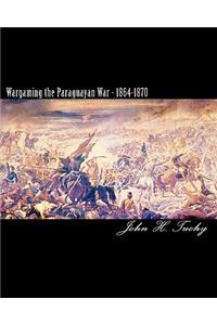 Wargaming the Paraguayan War - 1864-1870