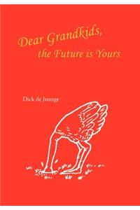 Dear Grandkids, the Future Is Yours