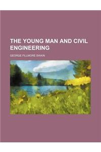 The Young Man and Civil Engineering