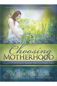 Choosing Motherhood