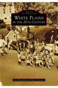 White Plains in the 20th Century