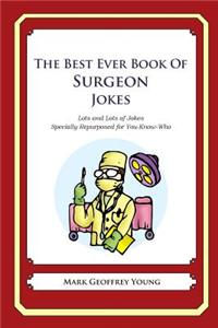 Best Ever Book of Surgeon Jokes: Lots and Lots of Jokes Specially Repurposed for You-Know-Who