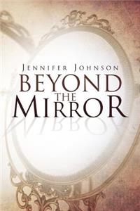 Beyond the Mirror