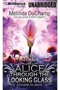 Fifty Shades of Alice Through the Looking Glass