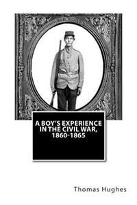 Boy's Experience in the Civil War, 1860-1865
