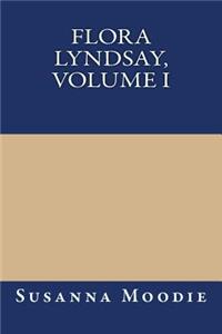 Flora Lyndsay, Volume I