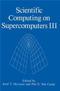 Scientific Computing on Supercomputers III