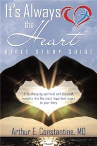 It's Always the Heart Bible Study Guide